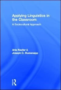 Applying Linguistics the Classroom: A Sociocultural Approach