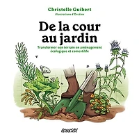 De la cour au jardin: Transformer son terrain en aménagement écologique et comestible