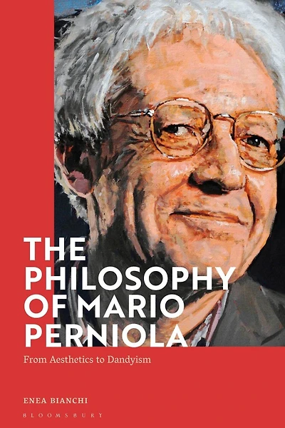 The Philosophy Of Mario Perniola: From Aesthetics To Dandyism