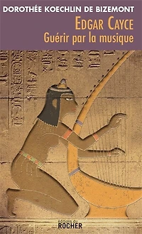 Edgar Cayce : guérir par la musique: musique