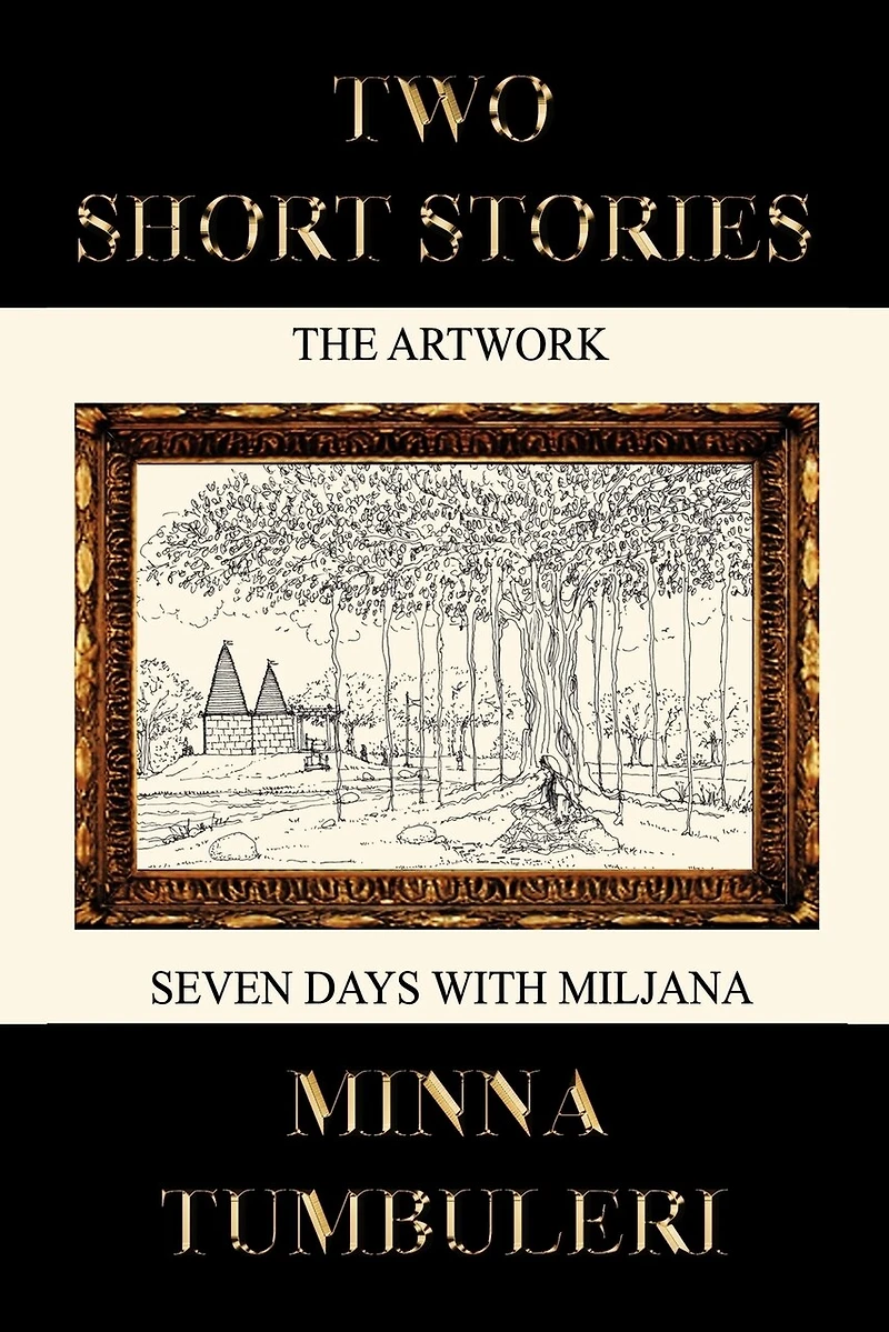 Two Short Stories: The Artwork And Seven Days With Miljana