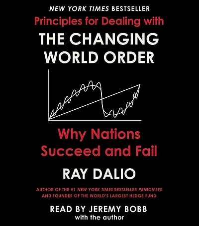 Principles for Dealing with the Changing World Order: Why Nations Succeed and Fail