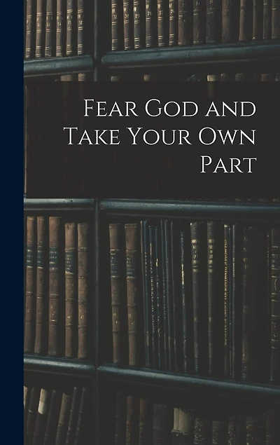 Fear God and Take Your Own Part
