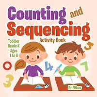Counting and Sequencing Activity Book Toddler-Grade K - Ages 1 to 6