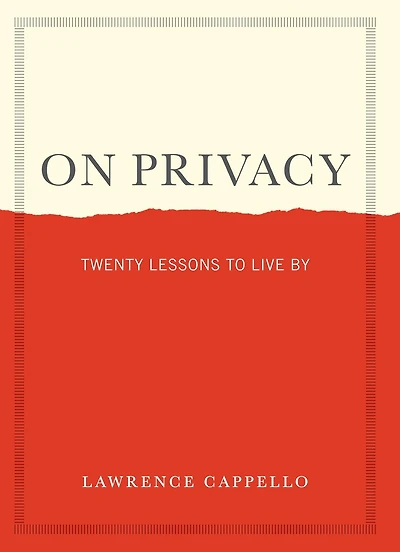 On Privacy: Twenty Lessons to Live By