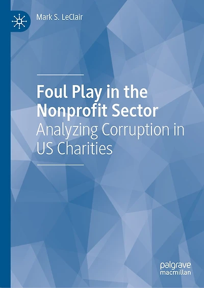 Foul Play the Nonprofit Sector: Analyzing Corruption US Charities