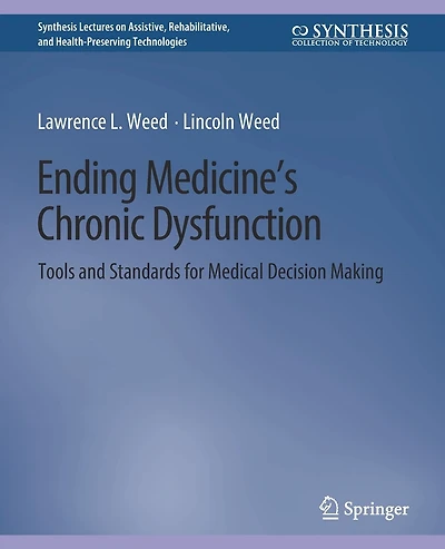 Ending Medicine's Chronic Dysfunction: Tools and Standards for Medical Decision Making