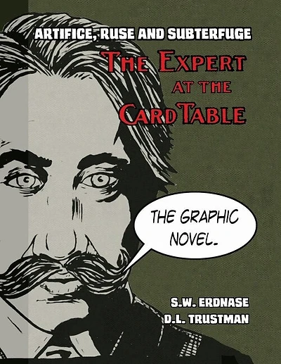 Artifice, Ruse, and Subterfuge. The Expert at the Card Table Graphic Novel