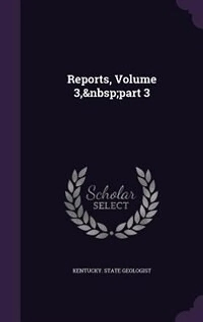 Reports, Volume 3, part 3
