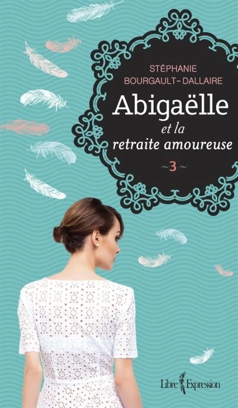 Abigaëlle et la retraite amoureuse