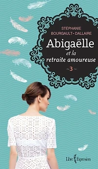 Abigaëlle et la retraite amoureuse