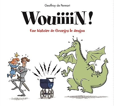Wouiiiinn !: une histoire de Georges le dragon