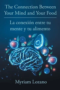 The Connection Between Your Mind and Food - La conexión entre tu mente y alimento