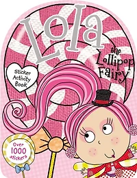 Lola The Lollipop Fairy Sticker Activity Book