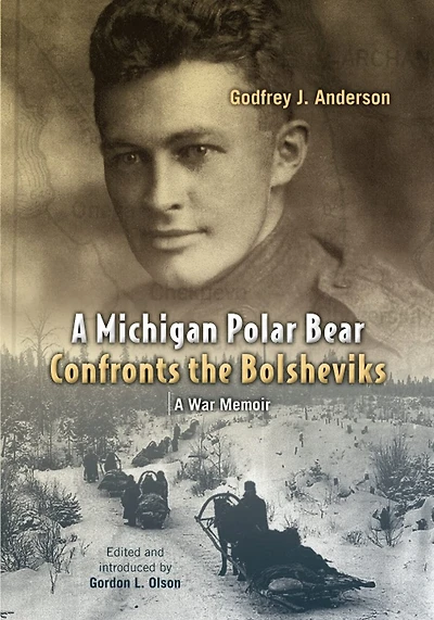 A Michigan Polar Bear Confronts the Bolsheviks: A War Memoir