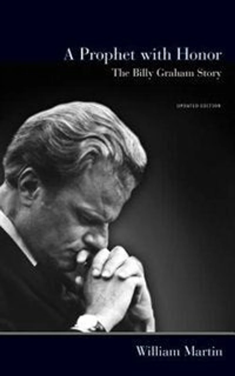 A Prophet With Honor: The Billy Graham Story