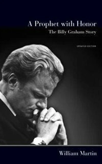 A Prophet With Honor: The Billy Graham Story