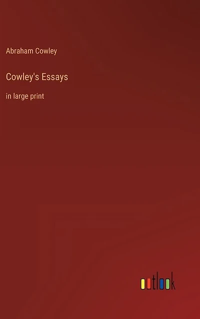 Cowley's Essays: in large print