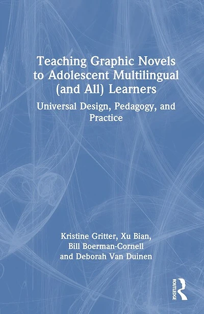 Teaching Graphic Novels to Adolescent Multilingual (and All) Learners: Universal Design, Pedagogy, and Practice