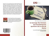 Le courage des femmes ont transformé les quartiers de la ville de Goma