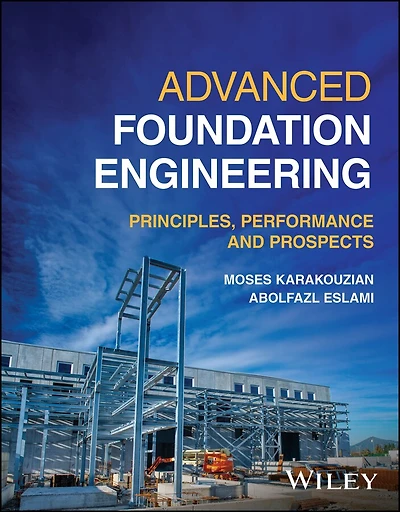 Advanced Foundation Engineering: Principles, Performance and Prospects