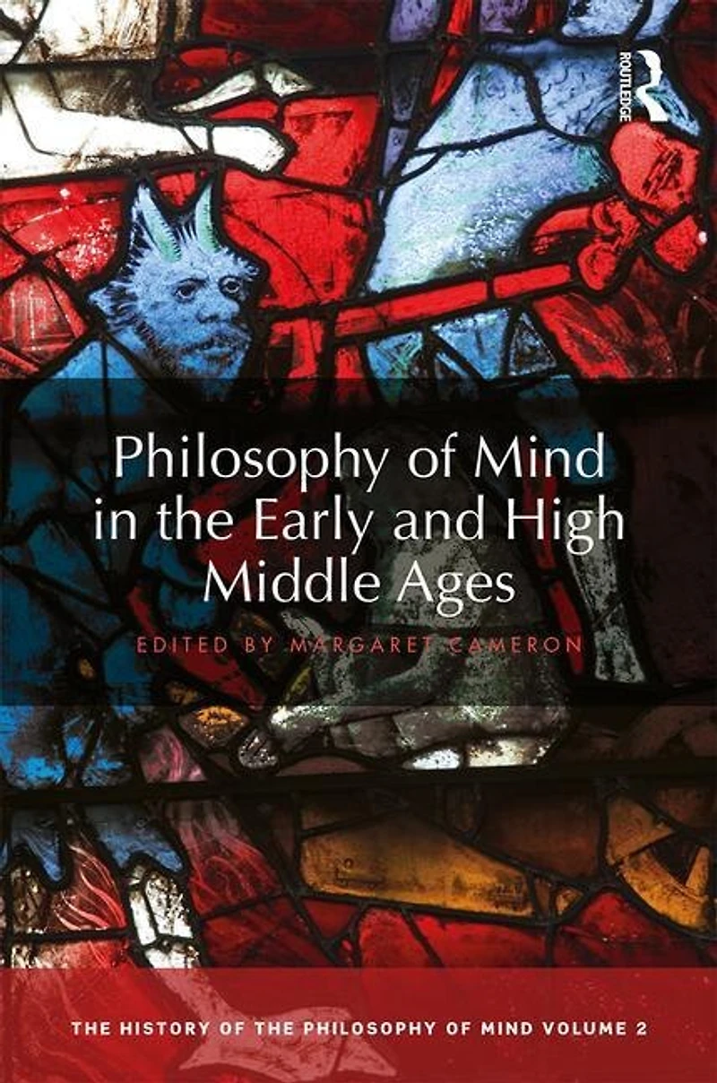 Philosophy of Mind the Early and High Middle Ages: History Mind, Volume 2