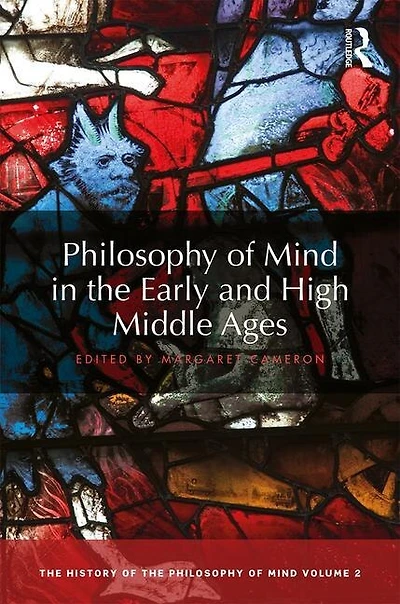 Philosophy of Mind the Early and High Middle Ages: History Mind, Volume 2
