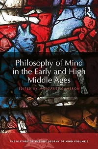 Philosophy of Mind the Early and High Middle Ages: History Mind, Volume 2