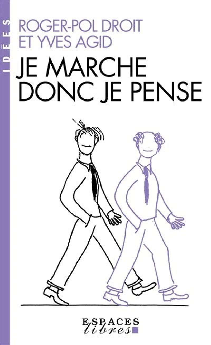 JE MARCHE DONC JE PENSE: le philosophe et le neurologue