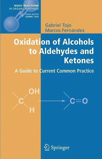 Oxidation of Alcohols to Aldehydes and Ketones: A Guide Current Common Practice