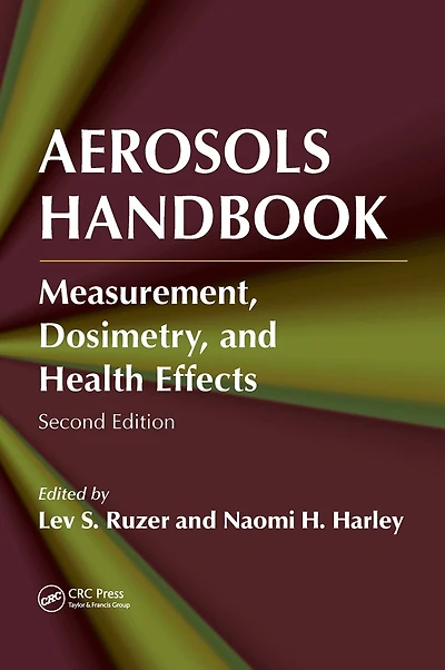 Aerosols Handbook: Measurement, Dosimetry, and Health Effects
