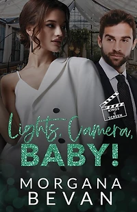 Lights, Camera, Baby!: An Accidental Pregnancy Hollywood Romance