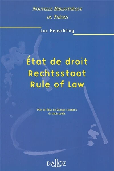 Rechtsstatt, Rule of Law, état de droit: étude comparative