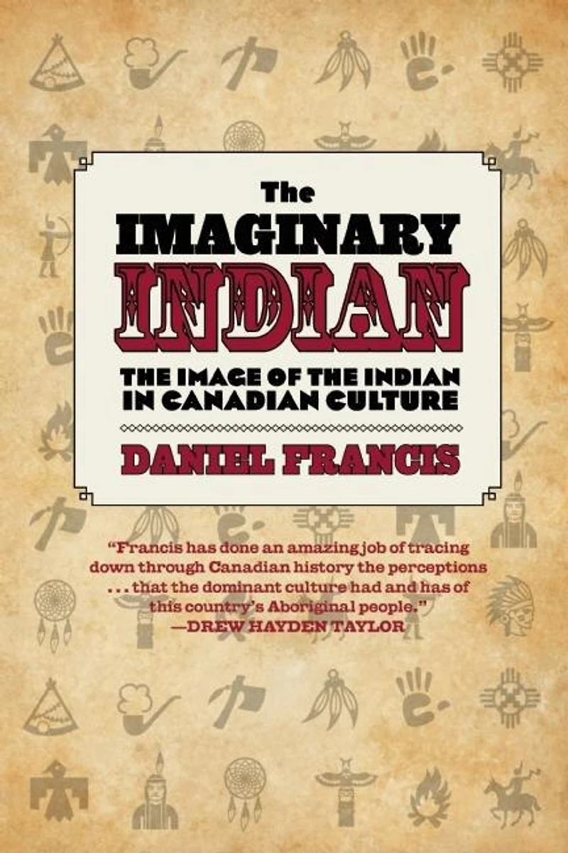 the Imaginary Indian: Image of Indian Canadian Culture