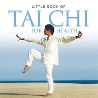 Little Book Of Tai Chi For Health