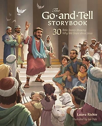 the Go-and-Tell Storybook: 30 Bible Stories Showing Why We Share about Jesus (A Post-Easter Family Devotional Acts of Apostles)