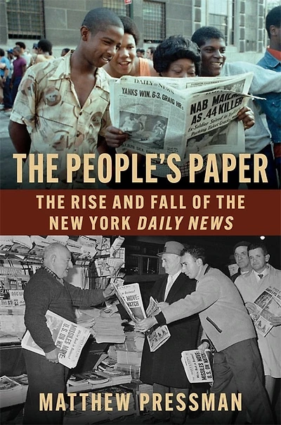 the People's Paper: Rise and Fall of New York Daily News