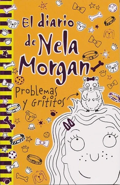 El Diario de Nela Morgan. Problemas Y Grititos