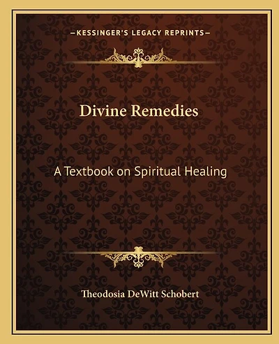 Divine Remedies: A Textbook on Spiritual Healing
