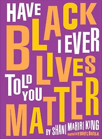 Have I Ever Told You Black Lives Matter