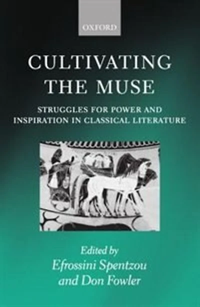 Cultivating the Muse: Struggles for Power and Inspiration in Classical Literature