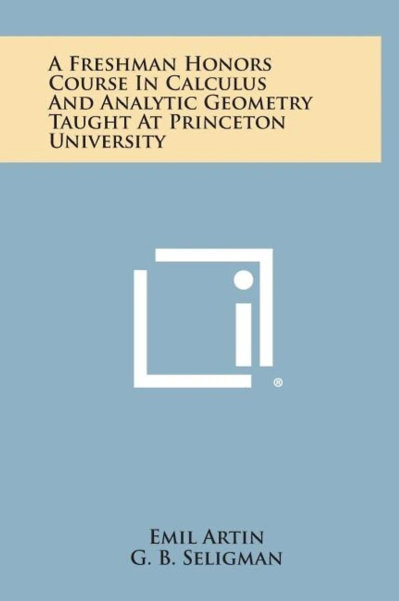 A Freshman Honors Course In Calculus And Analytic Geometry Taught At Princeton University