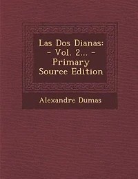 Las Dos Dianas: - Vol. 2... - Primary Source Edition