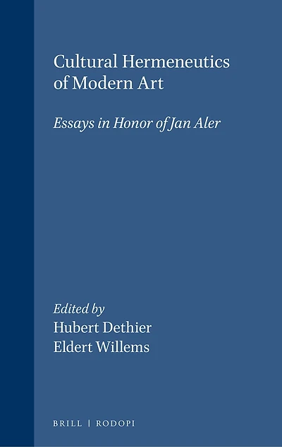 Cultural Hermeneutics of Modern Art: Essays in honor of Jan Aler