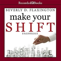 Make Your Shift Lib/E: The Five Most Powerful Moves You Can to Get Where Want Go