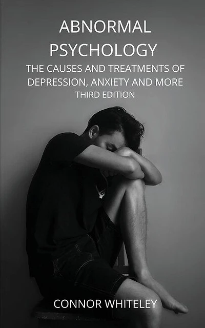Abnormal Psychology: The Causes and Treatments of Depression