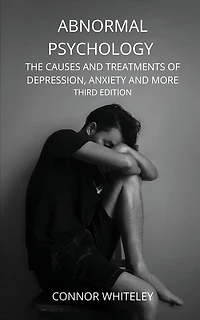 Abnormal Psychology: The Causes and Treatments of Depression