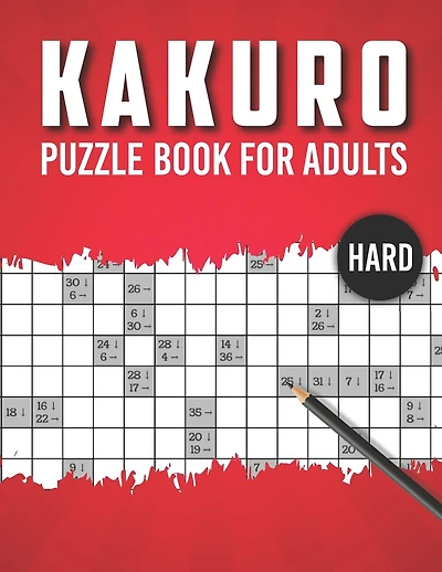 Kakuro Puzzle Book for Adults Hard: Advanced Level 100 Japanese Cross Sums Math and Logic Puzzles for Adults Extreme Kakuro Puzzles for Adults