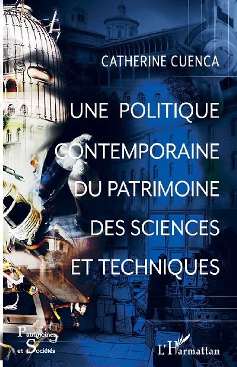 Une Politique Contemporaine Du Patrimoine Des Sciences Et Techni