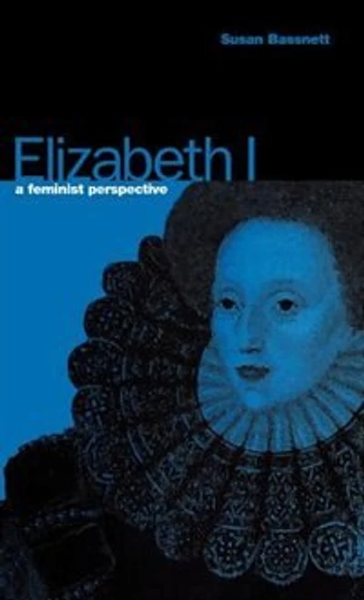 Elizabeth I: A Feminist Perspective